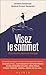 Visez le sommet: Pour réuss...