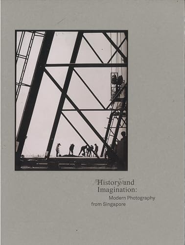 History and Imagination: Modern Photography from Singapore (Paperback)