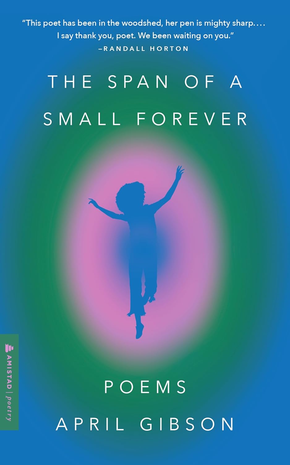 The Span of a Small Forever: Poems – A Black Woman's Lyrical Testimony on Chronic Illness, Disability, and Transcendent Transformation (Paperback)