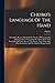 Cheiro's Language Of The Hand: A Complete Practical Work On The Sciences Of Cheirognomy And Cheiromancy, Containing The System, Rules, And Experience ... Illustrations, And Two Hundred Engravings Of