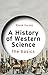 A History of Western Science (The Basics)
