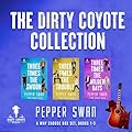 The Dirty Coyote Collection: Books 1-3
