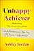 Unhappy Achiever: Rejecting...