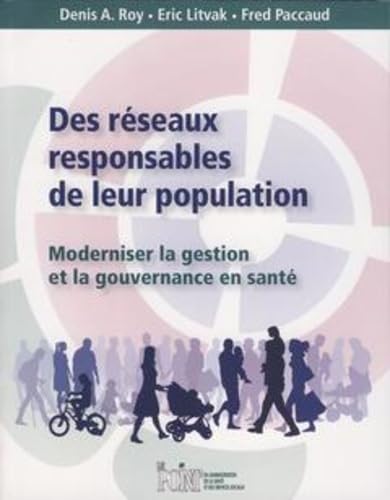 Des réseaux responsables de leur population: moderniser la gestion et la gouvernance en santé (Paperback)