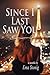 Since I Last Saw You by Ema Stonig