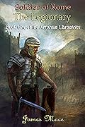 Soldier of Rome: The Legionary