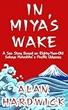 In Miya's Wake: A...