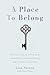A Place to Belong: The True...