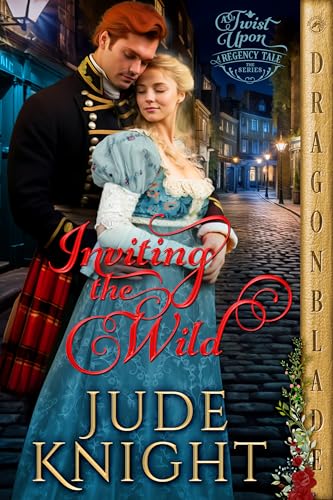 Inviting the Wild (A Twist Upon a Regency Tale #7)