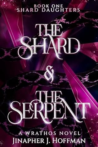 The Shard & The Serpent (Shard Daughters #1)
