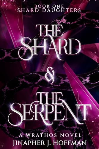The Shard & The Serpent (Shard Daughters #1)