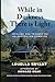 While In Darkness There Is Light: Idealism and Tragedy on an Australian Commune