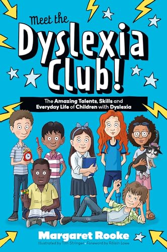 Meet the Dyslexia Club!: The Amazing Talents, Skills and Everyday Life of Children with Dyslexia (The Amazing Talents and Strengths of Neurodiverse Kids)
