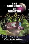 The Grounds of Ga...