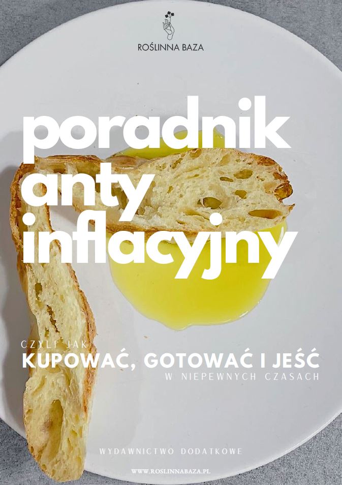 Poradnik antyinflacyjny - czyli jak kupować, gotować i jeść w niepewnych czasach