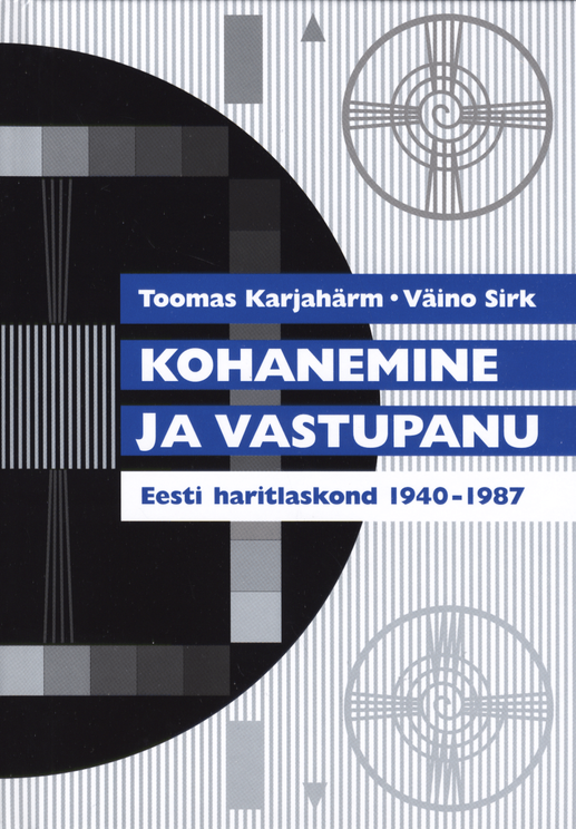 Kohanemine ja vastupanu: Eesti haritlaskond 1940-1987