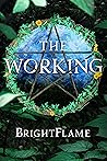 The Working by BrightFlame