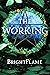 The Working by BrightFlame