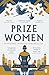 Penguin Books Ltd Prize Women The fascinating story of sisterhood and survival based on shocking true events.