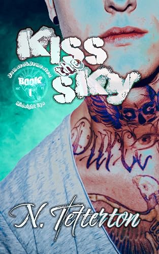 Kiss the Sky: [Midnight Syn/Damned&Demented MC next-gen] (Damned&Demented (Midnight Syn) MC next-gen Book 1)