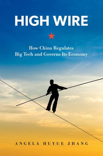 High Wire: How China Regulates Big Tech and Governs Its Economy (Hardcover)