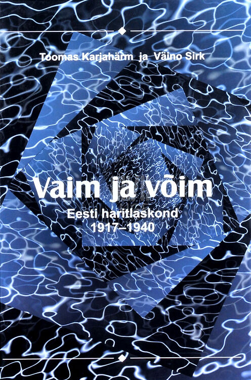 Vaim ja võim. Eesti haritlaskond 1917-1940