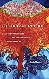 The Ocean on Fire: Pacific Stories from Nuclear Survivors and Climate Activists