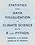 Statistics and Data Visualization in Climate Science with R a... by Samual S.P. Shen