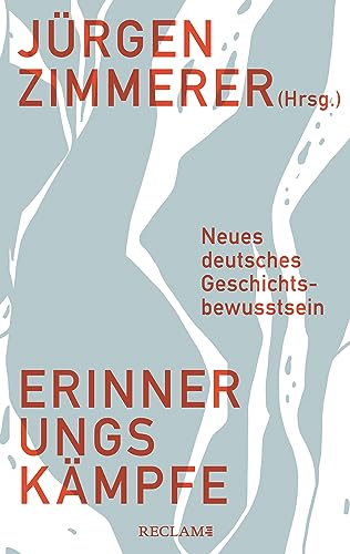 Erinnerungskämpfe: Neues deutsches Geschichtsbewusstsein (German Edition)