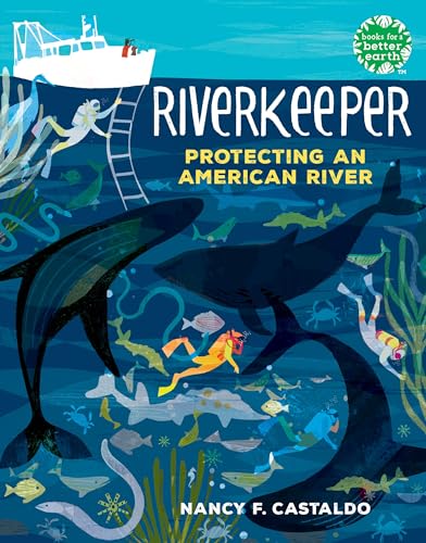 Riverkeeper: Protecting an American River (Books for a Better Earth)