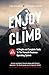 Enjoy the Climb: The Simple...