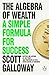 The Algebra of Wealth: How to Make, Save and Manage Money for Life