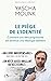 Le piège de l'identité: Com...