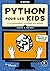 Python pour les kids - 2e édition: La programmation accessible aux enfants !
