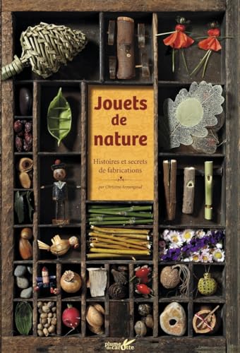 Jouets de nature - Histoires et secrets de fabrication (Hardcover)