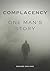 Complacency: One Man's Story