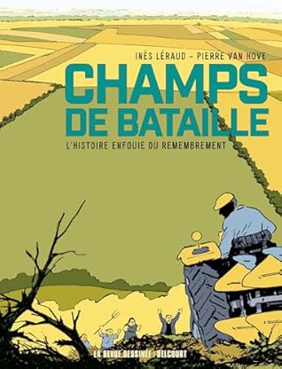 Champs de bataille - L'histoire enfouie du remembrement