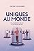 Uniques au monde - De l'inv...