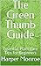 The Green Thumb Guide: Esse...