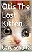Otis The Lost Kitten by Gary Schultz