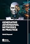 Generative Adversarial Networks in Practice