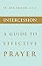 Intercession: A Guide to Effective Prayer