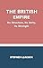 The British Empire: Its Structure, Its Unity, Its Strength