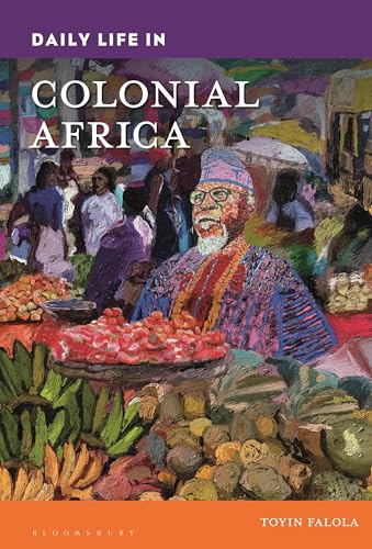 Daily Life in Colonial Africa (Daily Life through History)