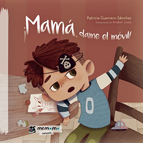 ¡Mamá, dame el móvil! (Spanish Edition)