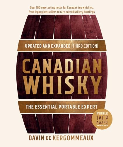 Canadian Whisky, Updated and Expanded (Third Edition): The Essential Portable Expert