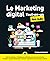 Le Marketing digital Tout-en-un pour les Nuls