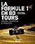 La Formule 1 en 80 tours - Crashs, triomphes et rivalités