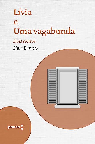 Lívia e Uma vagabunda: Dois contos de Lima Barreto (Portuguese Edition)