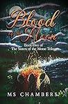 Blood of the Moon: Book Two of The Sisters of the Moon Trilogy Blood of the Moon: Book Two of The Sisters of the Moon Trilogy